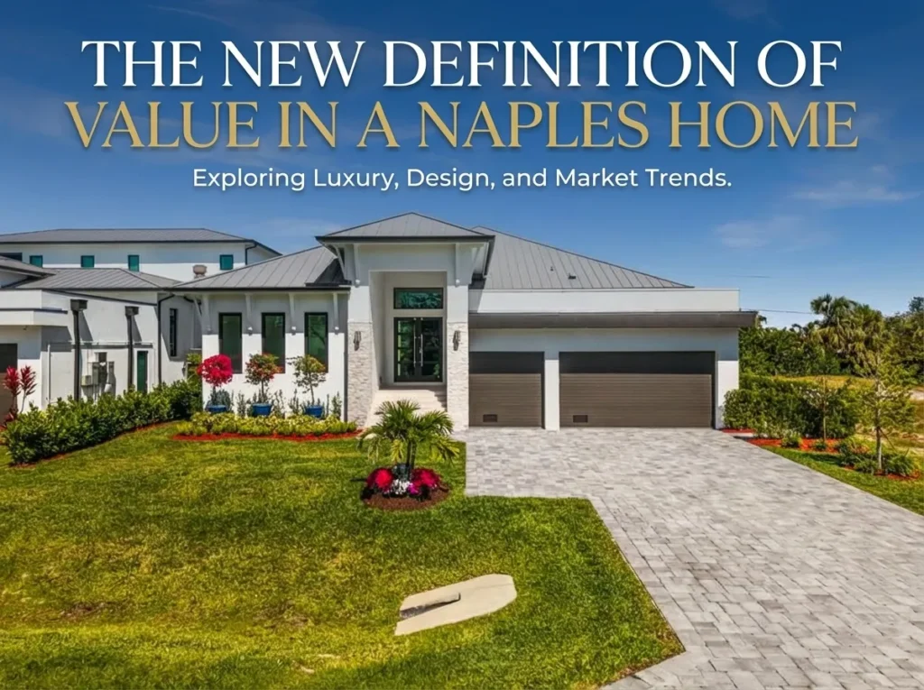 Modern Naples home exterior with the headline The New Definition of Value in a Naples Home